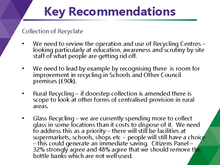 Key Recommendations Collection of Recyclate • We need to review the operation and use