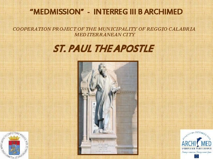 “MEDMISSION” - INTERREG III B ARCHIMED COOPERATION PROJECT OF THE MUNICIPALITY OF REGGIO CALABRIA