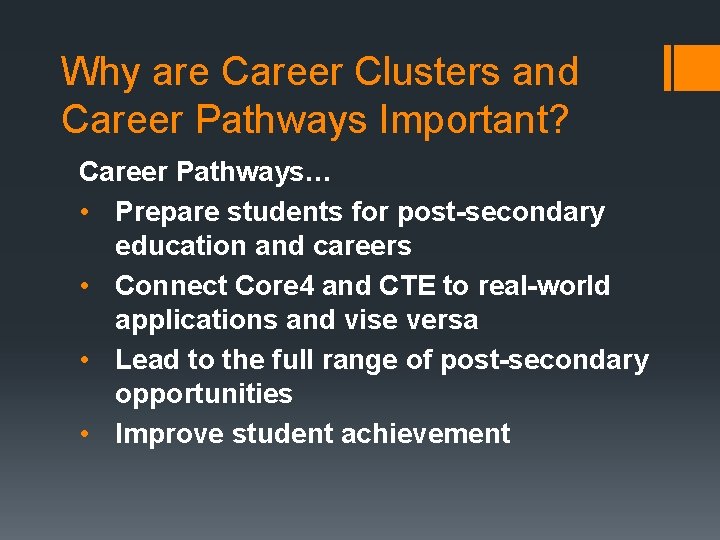 Why are Career Clusters and Career Pathways Important? Career Pathways… • Prepare students for