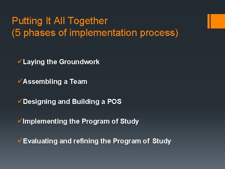 Putting It All Together (5 phases of implementation process) üLaying the Groundwork üAssembling a