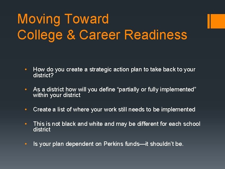 Moving Toward College & Career Readiness • How do you create a strategic action