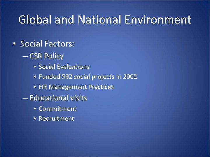 Global and National Environment • Social Factors: – CSR Policy • Social Evaluations •