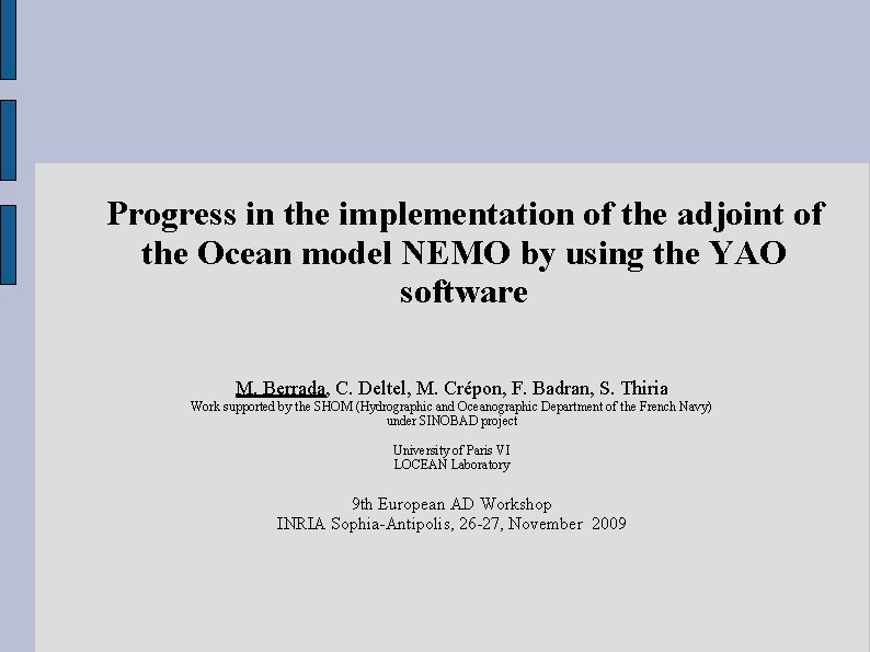 Progress in the implementation of the adjoint of the Ocean model NEMO by using