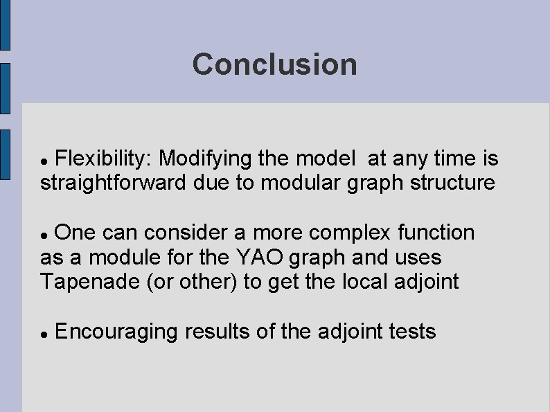 Conclusion Flexibility: Modifying the model at any time is straightforward due to modular graph