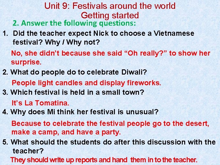 Unit 9: Festivals around the world Getting started 2. Answer the following questions: 1.