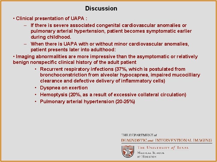 Discussion • Clinical presentation of UAPA : – If there is severe associated congenital