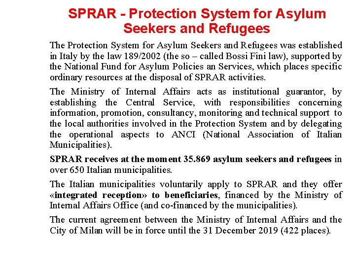 SPRAR - Protection System for Asylum Seekers and Refugees The Protection System for Asylum