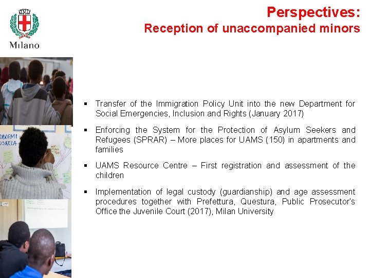 Perspectives: Reception of unaccompanied minors § Transfer of the Immigration Policy Unit into the