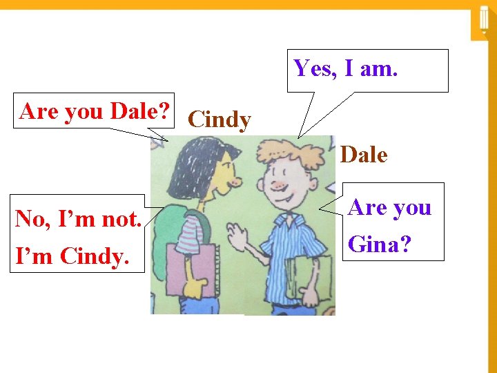 Yes, I am. Are you Dale? Cindy Dale No, I’m not. I’m Cindy. Are