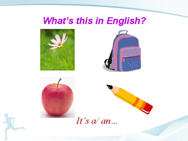 What’s this in English? It’s a/ an… 