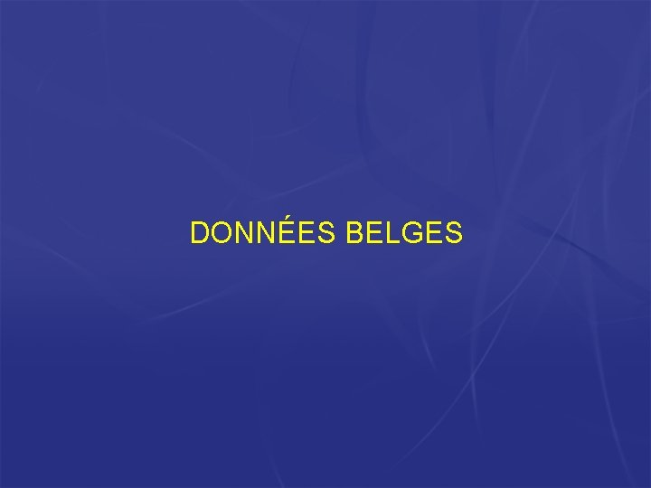 DONNÉES BELGES DONNÉES BELGES