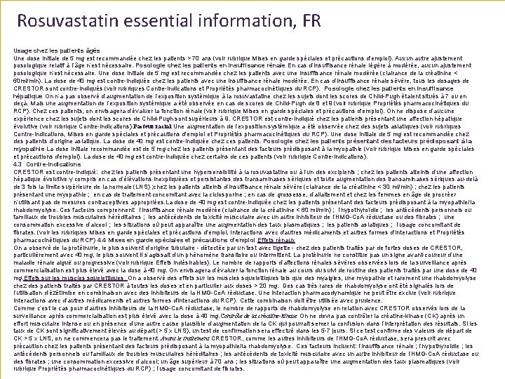 Rosuvastatin essential information, FR Usage chez les patients âgés Une dose initiale de 5 Rosuvastatin essential information, FR Usage chez les patients âgés Une dose initiale de 5
