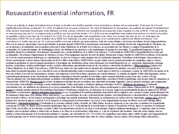 Rosuvastatin essential information, FR • Chez ces patients, le risque du traitement sera évalué Rosuvastatin essential information, FR • Chez ces patients, le risque du traitement sera évalué