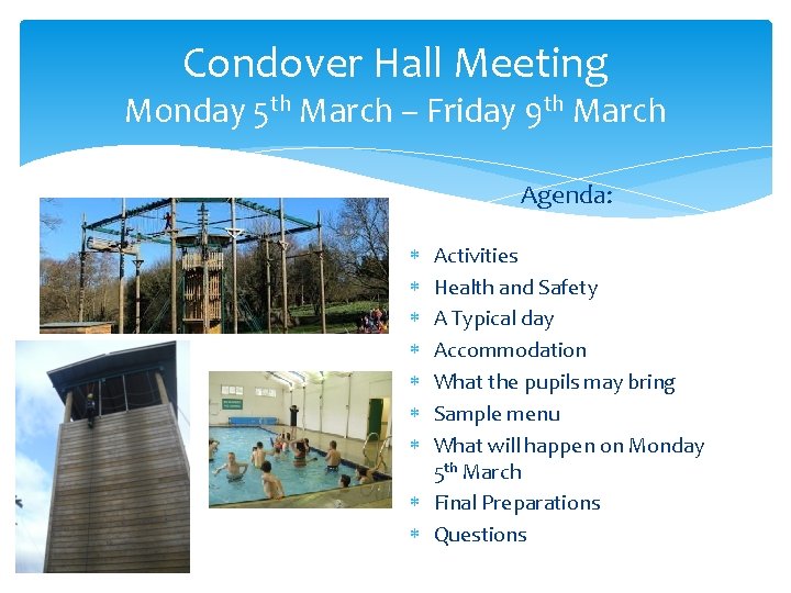 Condover Hall Meeting Monday 5 th March – Friday 9 th March Agenda: Activities