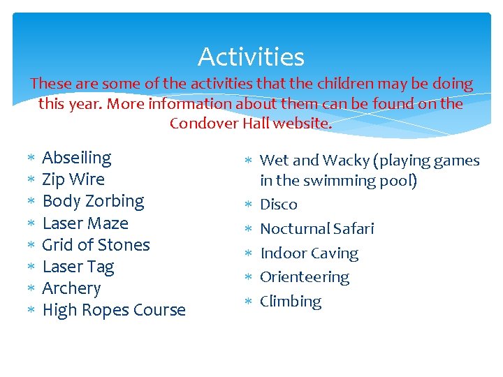 Activities These are some of the activities that the children may be doing this