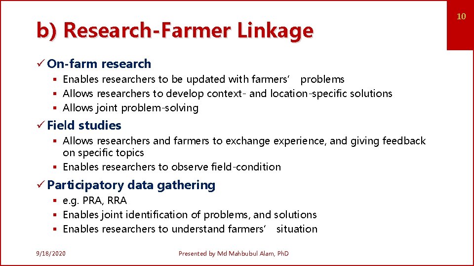 b) Research-Farmer Linkage ü On-farm research § Enables researchers to be updated with farmers’