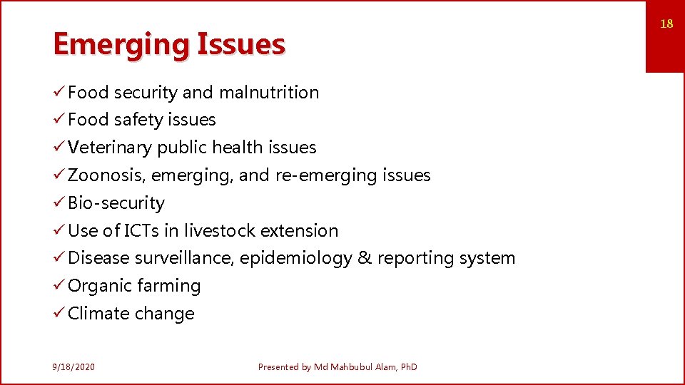 Emerging Issues ü Food security and malnutrition ü Food safety issues ü Veterinary public