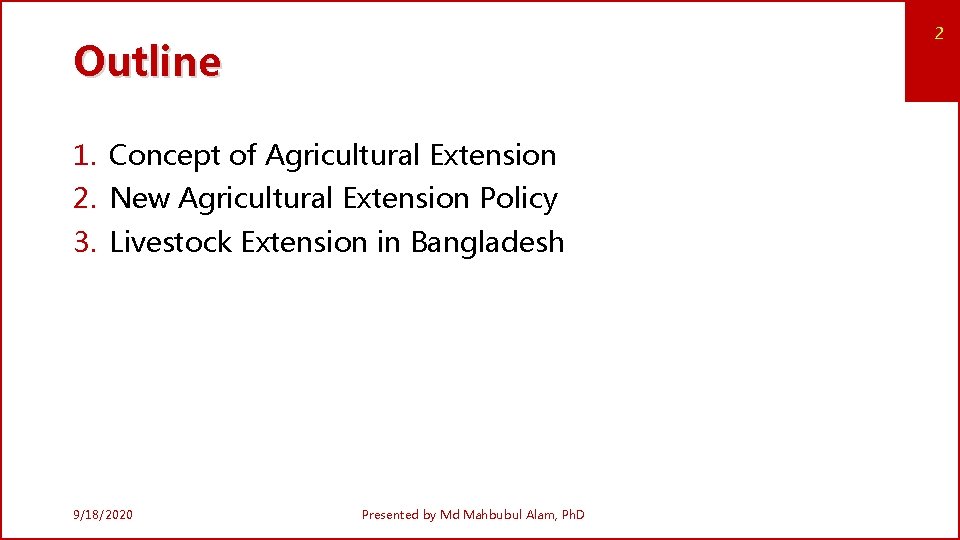 2 Outline 1. Concept of Agricultural Extension 2. New Agricultural Extension Policy 3. Livestock