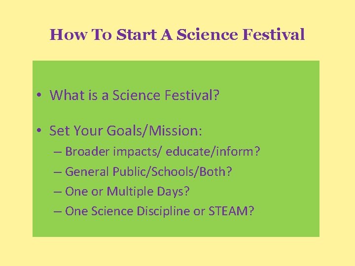 How To Start A Science Festival • What is a Science Festival? • Set