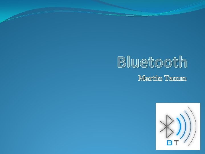 Bluetooth Martin Tamm 