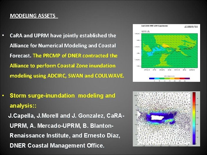 MODELING ASSETS • Ca. RA and UPRM have jointly established the Alliance for Numerical