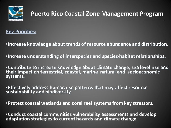 Puerto Rico Coastal Zone Management Program Key Priorities: • Increase knowledge about trends of