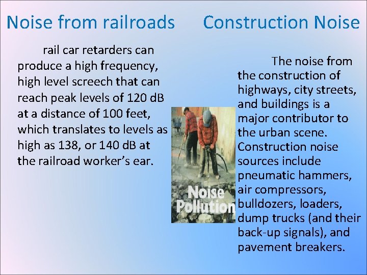 Noise from railroads rail car retarders can produce a high frequency, high level screech