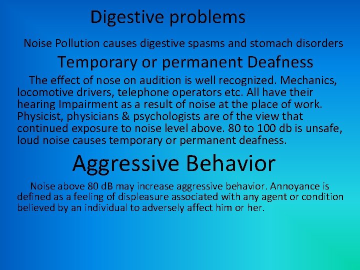Digestive problems Noise Pollution causes digestive spasms and stomach disorders Temporary or permanent Deafness