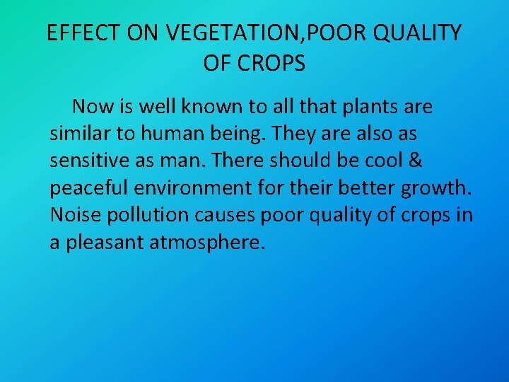 EFFECT ON VEGETATION, POOR QUALITY OF CROPS Now is well known to all that