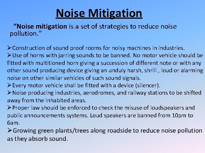 Noise Mitigation “Noise mitigation is a set of strategies to reduce noise pollution. ”