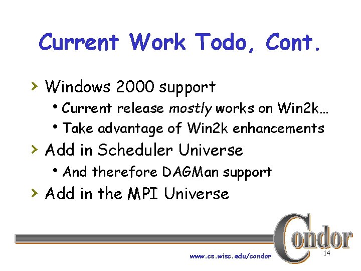 Current Work Todo, Cont. › Windows 2000 support h. Current release mostly works on