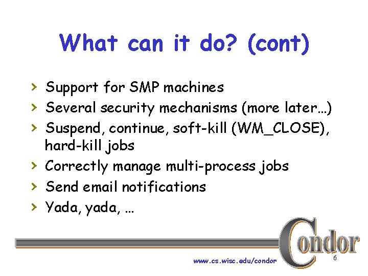 What can it do? (cont) › Support for SMP machines › Several security mechanisms