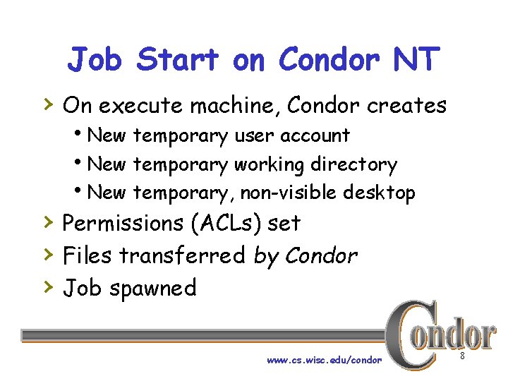 Job Start on Condor NT › On execute machine, Condor creates h. New temporary