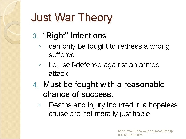 Just War Theory 3. ◦ ◦ 4. ◦ “Right" Intentions can only be fought