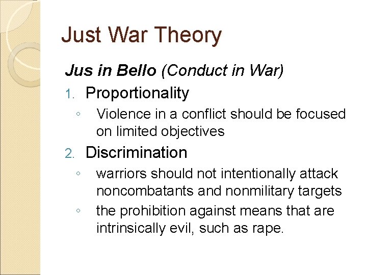 Just War Theory Jus in Bello (Conduct in War) 1. Proportionality ◦ 2. ◦