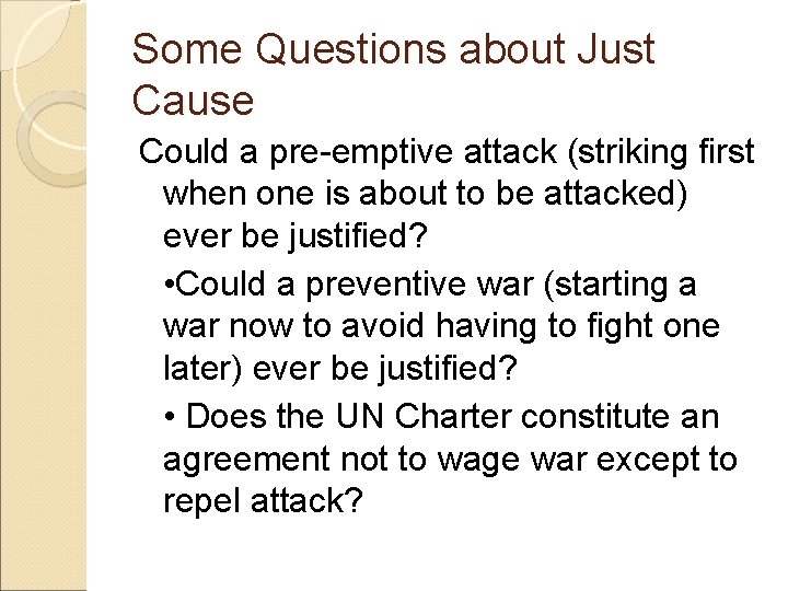Some Questions about Just Cause Could a pre-emptive attack (striking first when one is