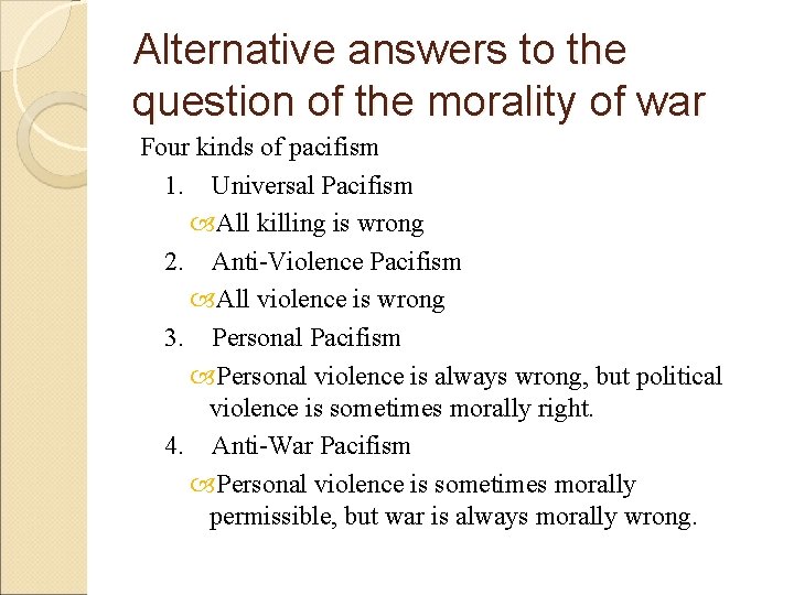 Alternative answers to the question of the morality of war Four kinds of pacifism