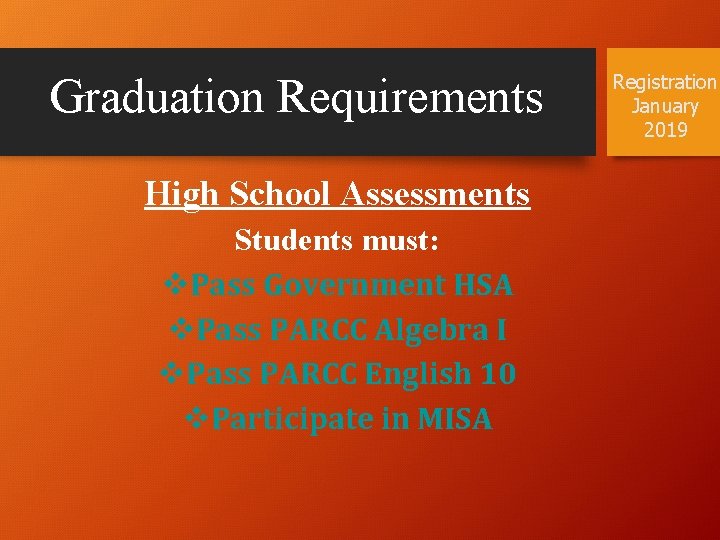 Graduation Requirements High School Assessments Students must: v. Pass Government HSA v. Pass PARCC