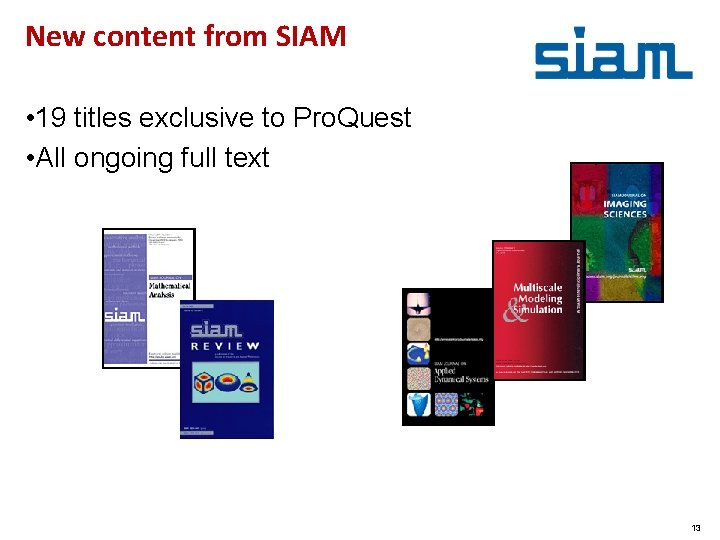 New content from SIAM • 19 titles exclusive to Pro. Quest • All ongoing
