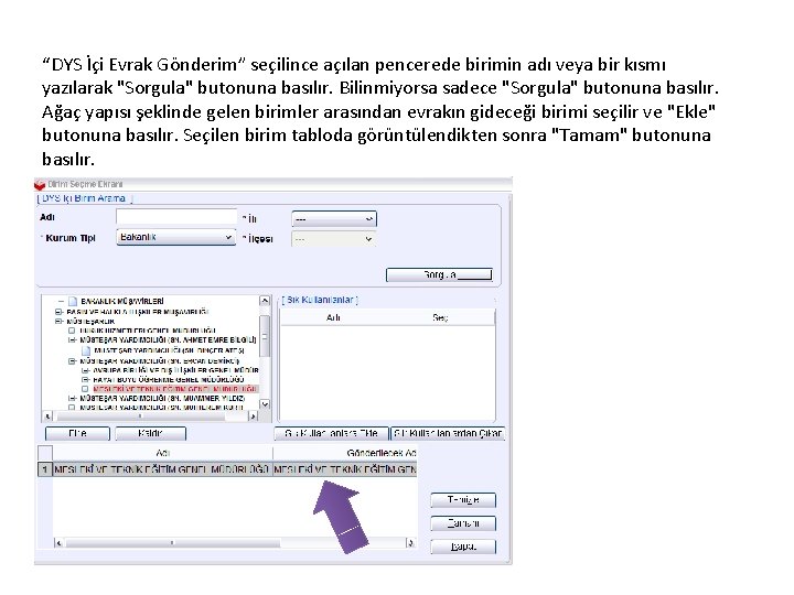 “DYS İçi Evrak Gönderim” seçilince açılan pencerede birimin adı veya bir kısmı yazılarak "Sorgula"