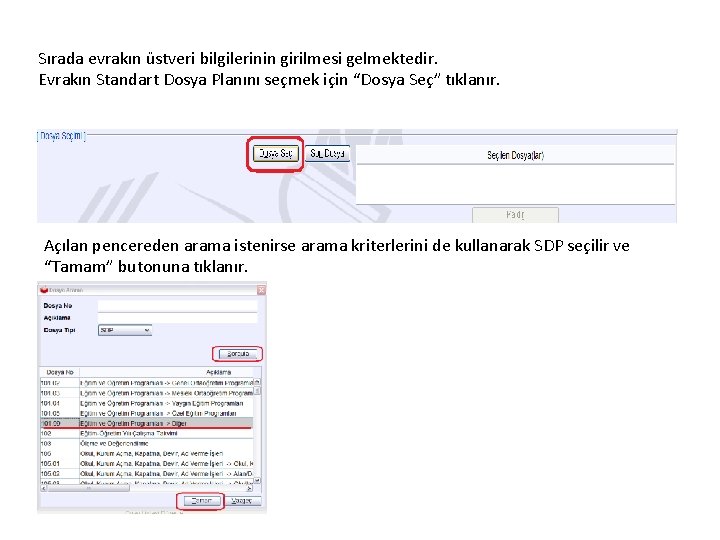 Sırada evrakın üstveri bilgilerinin girilmesi gelmektedir. Evrakın Standart Dosya Planını seçmek için “Dosya Seç”