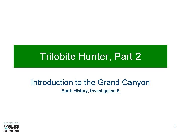Trilobite Hunter, Part 2 Introduction to the Grand Canyon Earth History, Investigation 8 2