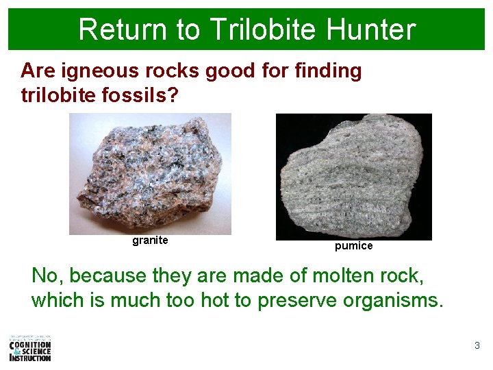 Return to Trilobite Hunter Are igneous rocks good for finding trilobite fossils? granite pumice