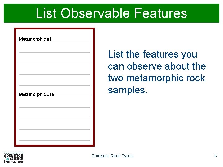 List Observable Features Metamorphic #18 List the features you can observe about the two