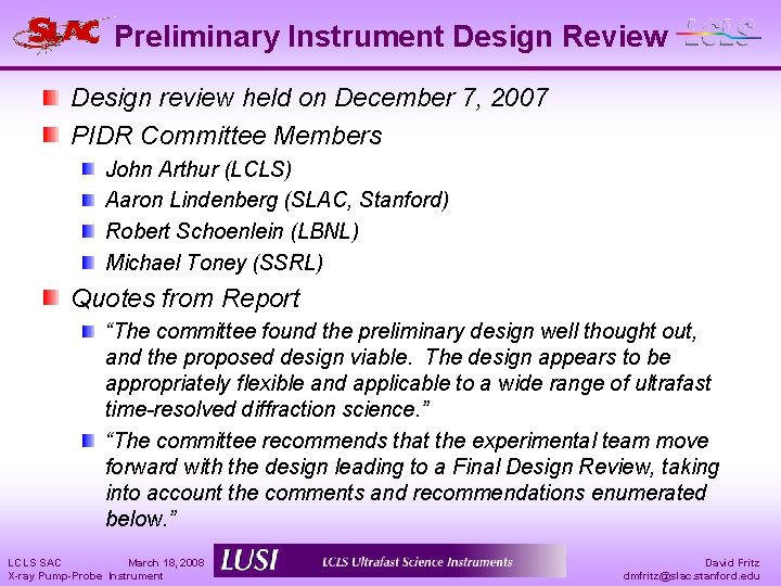 Preliminary Instrument Design Review Design review held on December 7, 2007 PIDR Committee Members