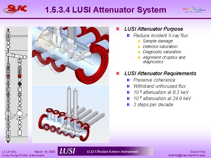 1. 5. 3. 4 LUSI Attenuator System LUSI Attenuator Purpose Reduce incident X-ray flux