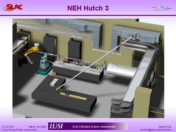 NEH Hutch 3 LCLS SAC March 18, 2008 X-ray Pump-Probe Instrument David Fritz dmfritz@slac.