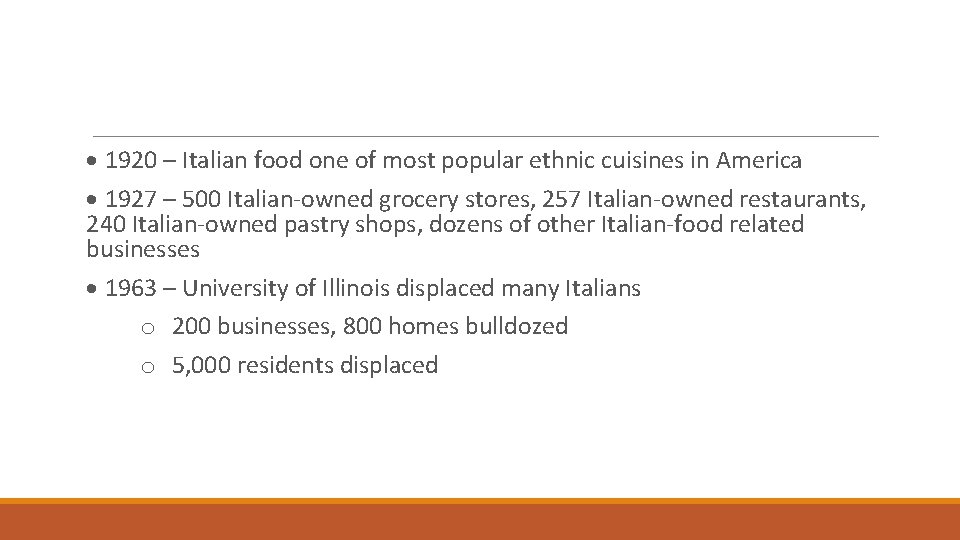 · 1920 – Italian food one of most popular ethnic cuisines in America ·