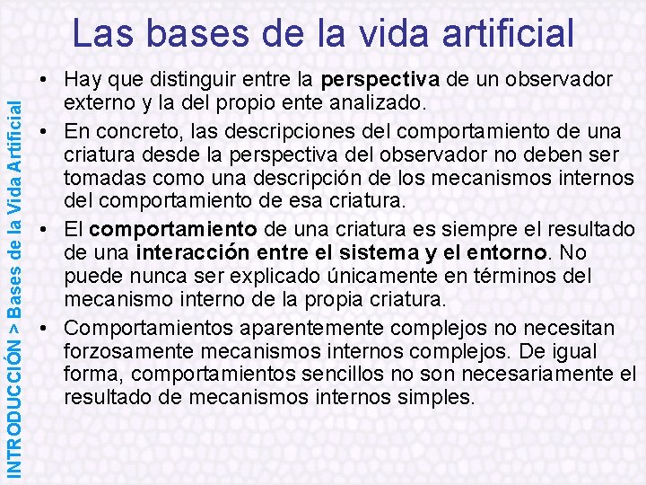 INTRODUCCIÓN > Bases de la Vida Artificial Las bases de la vida artificial •