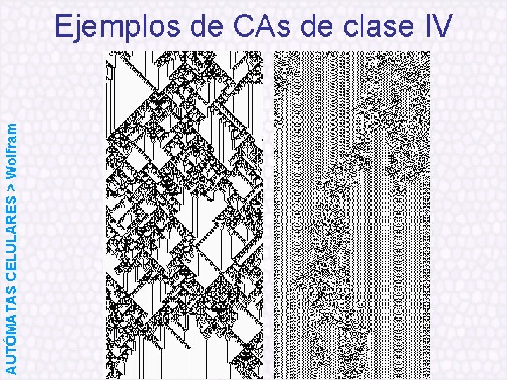 AUTÓMATAS CELULARES > Wolfram Ejemplos de CAs de clase IV 